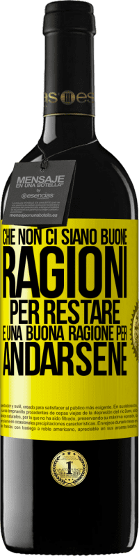 39,95 € Spedizione Gratuita | Vino rosso Edizione RED MBE Riserva Che non ci siano buone ragioni per restare, è una buona ragione per andarsene Etichetta Gialla. Etichetta personalizzabile Riserva 12 Mesi Raccogliere 2016 Tempranillo