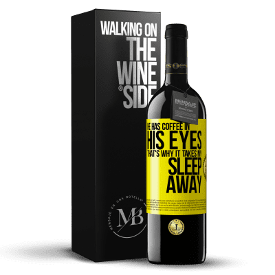 «He has coffee in his eyes, that's why it takes my sleep away» RED Edition MBE Reserve