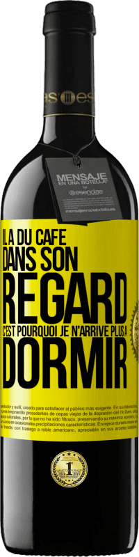 39,95 € Envoi gratuit | Vin rouge Édition RED MBE Réserve Il a du café dans son regard, c'est pourquoi je n'arrive plus à dormir Étiquette Jaune. Étiquette personnalisable Réserve 12 Mois Récolte 2015 Tempranillo