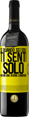 39,95 € Spedizione Gratuita | Vino rosso Edizione RED MBE Riserva Se quando sei solo, ti senti solo, non hai una buona compagnia Etichetta Gialla. Etichetta personalizzabile Riserva 12 Mesi Raccogliere 2016 Tempranillo