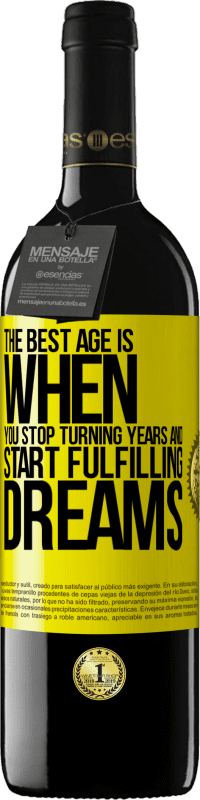 39,95 € 送料無料 | 赤ワイン REDエディション MBE 予約する 最高の年齢は、年を回すのをやめて夢を実現し始めるときです 黄色のラベル. カスタマイズ可能なラベル 予約する 12 月 収穫 2016 Tempranillo
