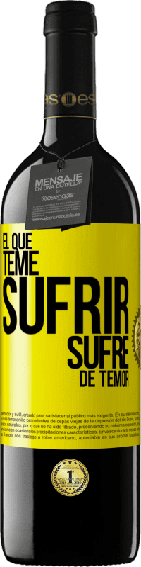 39,95 € Envío gratis | Vino Tinto Edición RED MBE Reserva El que teme sufrir, sufre de temor Etiqueta Amarilla. Etiqueta personalizable Reserva 12 Meses Cosecha 2016 Tempranillo