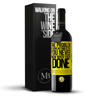 «The problem of doing nothing is that you never know when you're done» RED Edition MBE Reserve