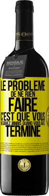 39,95 € Envoi gratuit | Vin rouge Édition RED MBE Réserve Le problème de ne rien faire c'est que vous ne savez jamais quand vous avez terminé Étiquette Jaune. Étiquette personnalisable Réserve 12 Mois Récolte 2014 Tempranillo