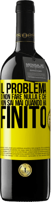 39,95 € Spedizione Gratuita | Vino rosso Edizione RED MBE Riserva Il problema di non fare nulla è che non sai mai quando hai finito Etichetta Gialla. Etichetta personalizzabile Riserva 12 Mesi Raccogliere 2015 Tempranillo