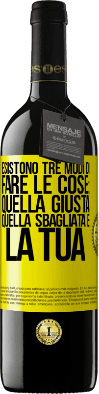 39,95 € Spedizione Gratuita | Vino rosso Edizione RED MBE Riserva Esistono tre modi di fare le cose: quella giusta, quella sbagliata e la tua Etichetta Gialla. Etichetta personalizzabile Riserva 12 Mesi Raccogliere 2015 Tempranillo