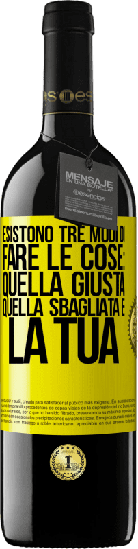 39,95 € Spedizione Gratuita | Vino rosso Edizione RED MBE Riserva Esistono tre modi di fare le cose: quella giusta, quella sbagliata e la tua Etichetta Gialla. Etichetta personalizzabile Riserva 12 Mesi Raccogliere 2016 Tempranillo
