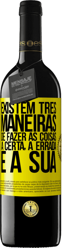 39,95 € Envio grátis | Vinho tinto Edição RED MBE Reserva Existem três maneiras de fazer as coisas: a certa, a errada e a sua Etiqueta Amarela. Etiqueta personalizável Reserva 12 Meses Colheita 2015 Tempranillo