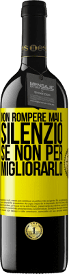 39,95 € Spedizione Gratuita | Vino rosso Edizione RED MBE Riserva Non rompere mai il silenzio se non per migliorarlo Etichetta Gialla. Etichetta personalizzabile Riserva 12 Mesi Raccogliere 2015 Tempranillo