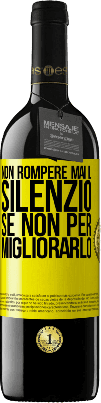 39,95 € Spedizione Gratuita | Vino rosso Edizione RED MBE Riserva Non rompere mai il silenzio se non per migliorarlo Etichetta Gialla. Etichetta personalizzabile Riserva 12 Mesi Raccogliere 2015 Tempranillo