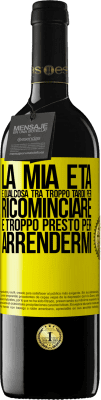 39,95 € Spedizione Gratuita | Vino rosso Edizione RED MBE Riserva La mia età è qualcosa tra ... Troppo tardi per ricominciare e ... troppo presto per arrendermi Etichetta Gialla. Etichetta personalizzabile Riserva 12 Mesi Raccogliere 2015 Tempranillo