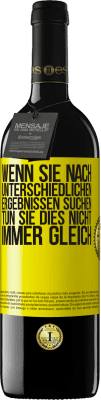 39,95 € Kostenloser Versand | Rotwein RED Ausgabe MBE Reserve Wenn du unterschiedliche Ergebnisse erzielen willst, tu nicht immer das Gleiche Gelbes Etikett. Anpassbares Etikett Reserve 12 Monate Ernte 2015 Tempranillo