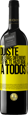39,95 € Envío gratis | Vino Tinto Edición RED MBE Reserva Dijiste que eras diferente, eso ya te hizo igual a todos Etiqueta Amarilla. Etiqueta personalizable Reserva 12 Meses Cosecha 2016 Tempranillo