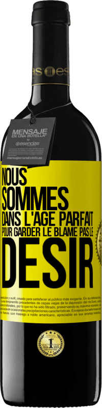 39,95 € Envoi gratuit | Vin rouge Édition RED MBE Réserve Nous sommes dans l'âge parfait pour garder le blâme, pas le désir Étiquette Jaune. Étiquette personnalisable Réserve 12 Mois Récolte 2015 Tempranillo