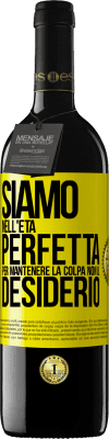39,95 € Spedizione Gratuita | Vino rosso Edizione RED MBE Riserva Siamo nell'età perfetta per mantenere la colpa, non il desiderio Etichetta Gialla. Etichetta personalizzabile Riserva 12 Mesi Raccogliere 2016 Tempranillo