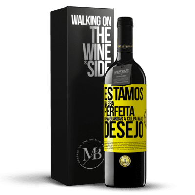 «Estamos na era perfeita para guardar a culpa, não o desejo» Edição RED MBE Reserva