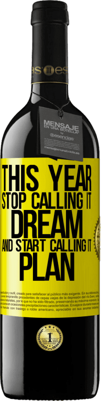 39,95 € 免费送货 | 红酒 RED版 MBE 预订 今年停止将其称为梦想，并开始将其称为计划 黄色标签. 可自定义的标签 预订 12 个月 收成 2016 Tempranillo