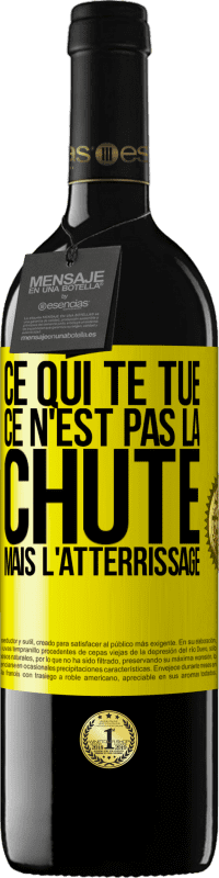 39,95 € Envoi gratuit | Vin rouge Édition RED MBE Réserve Ce qui te tue ce n'est pas la chute, mais l'atterrissage Étiquette Jaune. Étiquette personnalisable Réserve 12 Mois Récolte 2015 Tempranillo