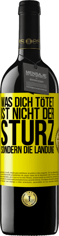 39,95 € Kostenloser Versand | Rotwein RED Ausgabe MBE Reserve Was dich tötet, ist nicht der Sturz, sondern die Landung Gelbes Etikett. Anpassbares Etikett Reserve 12 Monate Ernte 2015 Tempranillo