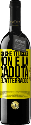 39,95 € Spedizione Gratuita | Vino rosso Edizione RED MBE Riserva Ciò che ti uccide non è la caduta, è l'atterraggio Etichetta Gialla. Etichetta personalizzabile Riserva 12 Mesi Raccogliere 2016 Tempranillo