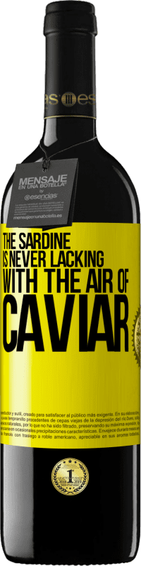 39,95 € Free Shipping | Red Wine RED Edition MBE Reserve The sardine is never lacking with the air of caviar Yellow Label. Customizable label Reserve 12 Months Harvest 2014 Tempranillo