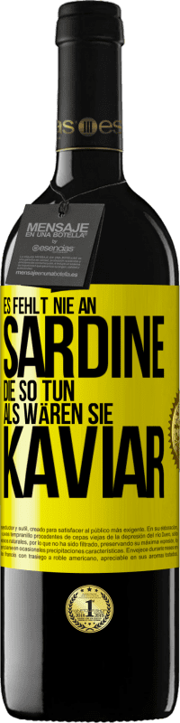 39,95 € Kostenloser Versand | Rotwein RED Ausgabe MBE Reserve Es fehlt nie an Sardine, die so tun, als wären sie Kaviar Gelbes Etikett. Anpassbares Etikett Reserve 12 Monate Ernte 2015 Tempranillo