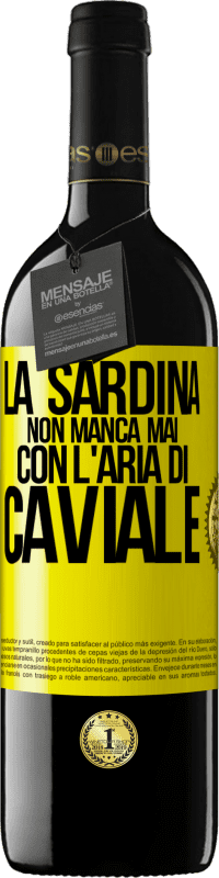 39,95 € Spedizione Gratuita | Vino rosso Edizione RED MBE Riserva La sardina non manca mai con l'aria di caviale Etichetta Gialla. Etichetta personalizzabile Riserva 12 Mesi Raccogliere 2015 Tempranillo