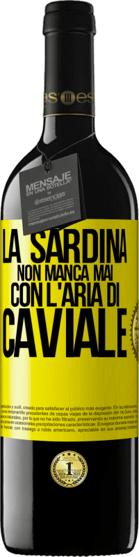 39,95 € Spedizione Gratuita | Vino rosso Edizione RED MBE Riserva La sardina non manca mai con l'aria di caviale Etichetta Gialla. Etichetta personalizzabile Riserva 12 Mesi Raccogliere 2016 Tempranillo
