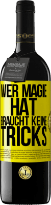 39,95 € Kostenloser Versand | Rotwein RED Ausgabe MBE Reserve Wer Magie hat, braucht keine Tricks Gelbes Etikett. Anpassbares Etikett Reserve 12 Monate Ernte 2015 Tempranillo