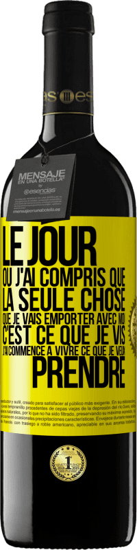 39,95 € Envoi gratuit | Vin rouge Édition RED MBE Réserve Le jour où j'ai compris que la seule chose que je vais emporter avec moi c'est ce que je vis j'ai commencé à vivre ce que je veu Étiquette Jaune. Étiquette personnalisable Réserve 12 Mois Récolte 2014 Tempranillo