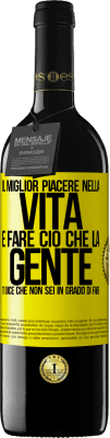 39,95 € Spedizione Gratuita | Vino rosso Edizione RED MBE Riserva Il miglior piacere nella vita è fare ciò che la gente ti dice che non sei in grado di fare Etichetta Gialla. Etichetta personalizzabile Riserva 12 Mesi Raccogliere 2014 Tempranillo