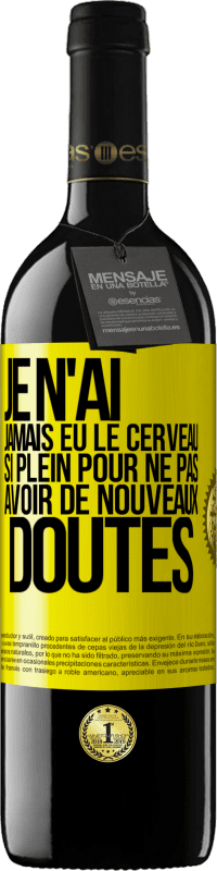 39,95 € Envoi gratuit | Vin rouge Édition RED MBE Réserve Je n'ai jamais eu le cerveau si plein pour ne pas avoir de nouveaux doutes Étiquette Jaune. Étiquette personnalisable Réserve 12 Mois Récolte 2015 Tempranillo