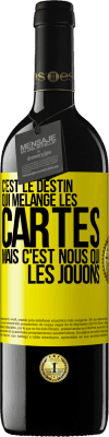 39,95 € Envoi gratuit | Vin rouge Édition RED MBE Réserve C'est le destin qui mélange les cartes, mais c'est nous qui les jouons Étiquette Jaune. Étiquette personnalisable Réserve 12 Mois Récolte 2014 Tempranillo