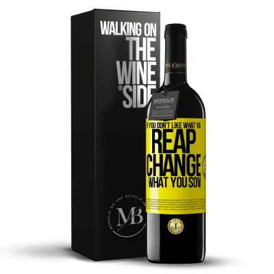 «If you don't like what you reap, change what you sow» RED Edition MBE Reserve