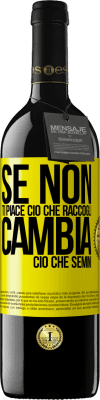 39,95 € Spedizione Gratuita | Vino rosso Edizione RED MBE Riserva Se non ti piace ciò che raccogli, cambia ciò che semini Etichetta Gialla. Etichetta personalizzabile Riserva 12 Mesi Raccogliere 2015 Tempranillo