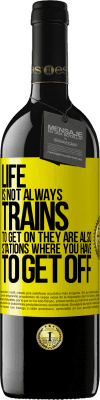 39,95 € 送料無料 | 赤ワイン REDエディション MBE 予約する 人生は常に乗車する列車ではありません、彼らはあなたが降りなければならない駅でもあります 黄色のラベル. カスタマイズ可能なラベル 予約する 12 月 収穫 2016 Tempranillo