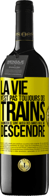 39,95 € Envoi gratuit | Vin rouge Édition RED MBE Réserve La vie n'est pas toujours des trains où monter ce sont aussi des gares où il faut descendre Étiquette Jaune. Étiquette personnalisable Réserve 12 Mois Récolte 2015 Tempranillo