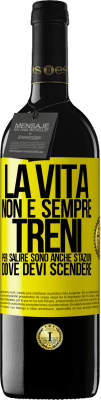 39,95 € Spedizione Gratuita | Vino rosso Edizione RED MBE Riserva La vita non è sempre treni per salire, sono anche stazioni dove devi scendere Etichetta Gialla. Etichetta personalizzabile Riserva 12 Mesi Raccogliere 2014 Tempranillo