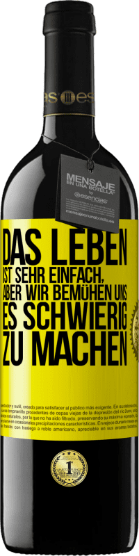 39,95 € Kostenloser Versand | Rotwein RED Ausgabe MBE Reserve Das Leben ist sehr einfach, aber wir bemühen uns, es schwierig zu machen Gelbes Etikett. Anpassbares Etikett Reserve 12 Monate Ernte 2015 Tempranillo