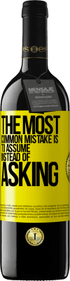 39,95 € 送料無料 | 赤ワイン REDエディション MBE 予約する 最も一般的な間違いは、尋ねるのではなく仮定することです 黄色のラベル. カスタマイズ可能なラベル 予約する 12 月 収穫 2016 Tempranillo