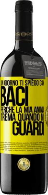 39,95 € Spedizione Gratuita | Vino rosso Edizione RED MBE Riserva Un giorno ti spiego con baci perché la mia anima trema quando mi guardi Etichetta Gialla. Etichetta personalizzabile Riserva 12 Mesi Raccogliere 2016 Tempranillo