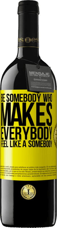 39,95 € Free Shipping | Red Wine RED Edition MBE Reserve Be somebody who makes everybody feel like a somebody Yellow Label. Customizable label Reserve 12 Months Harvest 2016 Tempranillo