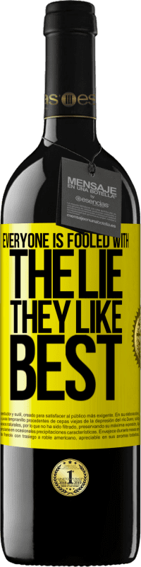 39,95 € Free Shipping | Red Wine RED Edition MBE Reserve Everyone is fooled with the lie they like best Yellow Label. Customizable label Reserve 12 Months Harvest 2016 Tempranillo