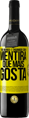 39,95 € Envio grátis | Vinho tinto Edição RED MBE Reserva Todo mundo é enganado com a mentira que mais gosta Etiqueta Amarela. Etiqueta personalizável Reserva 12 Meses Colheita 2016 Tempranillo