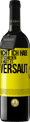 39,95 € Kostenloser Versand | Rotwein RED Ausgabe MBE Reserve Nicht ich habe entschieden, du hast es versaut Gelbes Etikett. Anpassbares Etikett Reserve 12 Monate Ernte 2015 Tempranillo