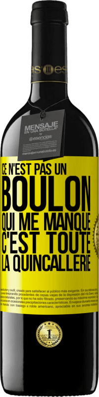 39,95 € Envoi gratuit | Vin rouge Édition RED MBE Réserve Ce n'est pas un boulon qui me manque, c'est toute la quincallerie Étiquette Jaune. Étiquette personnalisable Réserve 12 Mois Récolte 2015 Tempranillo