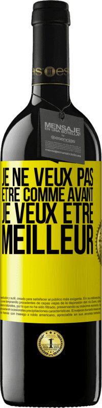 39,95 € Envoi gratuit | Vin rouge Édition RED MBE Réserve Je ne veux pas être comme avant, je veux être meilleur Étiquette Jaune. Étiquette personnalisable Réserve 12 Mois Récolte 2015 Tempranillo