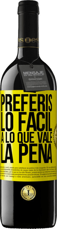 39,95 € Envío gratis | Vino Tinto Edición RED MBE Reserva Preferís lo fácil a lo que vale la pena Etiqueta Amarilla. Etiqueta personalizable Reserva 12 Meses Cosecha 2016 Tempranillo