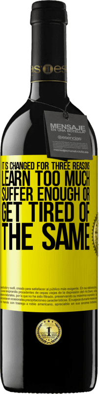 39,95 € 送料無料 | 赤ワイン REDエディション MBE 予約する 3つの理由で変更されます。学びすぎたり、十分に苦しんだり、同じことに飽きたりする 黄色のラベル. カスタマイズ可能なラベル 予約する 12 月 収穫 2016 Tempranillo