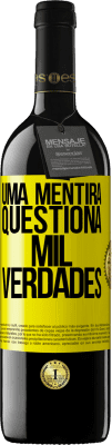 39,95 € Envio grátis | Vinho tinto Edição RED MBE Reserva Uma mentira questiona mil verdades Etiqueta Amarela. Etiqueta personalizável Reserva 12 Meses Colheita 2015 Tempranillo